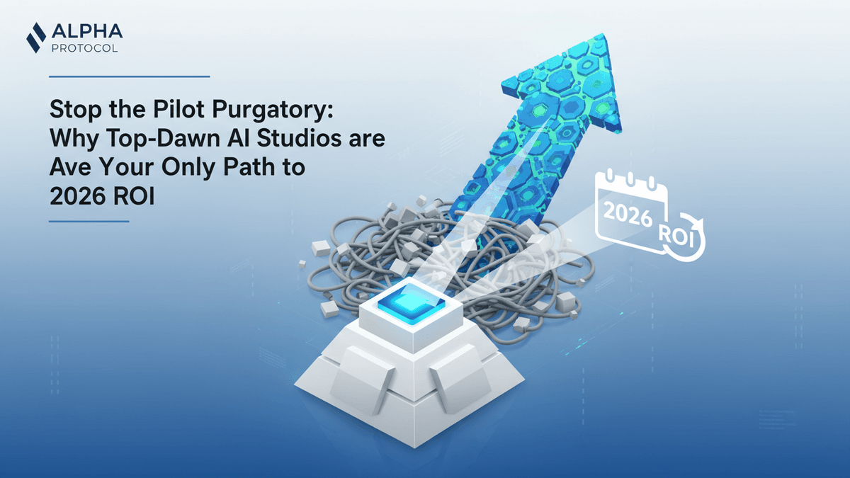 Stop the Pilot Purgatory: Why Top-Down AI Studios are Your Only Path to 2026 ROI